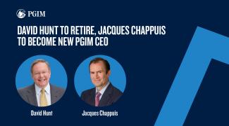 David Hunt to Retire, Jacques Chappuis to become new PGIM CEO